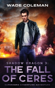 Paperback Shadow Dragon 3: THE FALL OF CERES: Superhero Cyberpunk Adventure Book