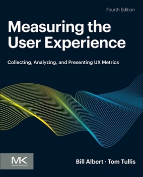 Paperback Measuring the User Experience: Collecting, Analyzing, and Presenting UX Metrics Book