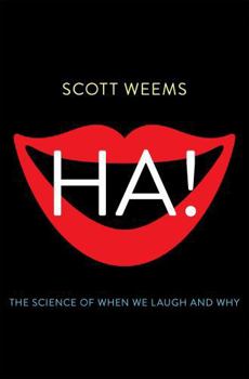 Hardcover Ha!: The Science of When We Laugh and Why Book