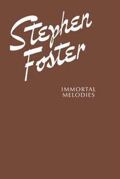 Paperback Stephen Foster -- Immortal Melodies: Piano/Vocal/Chords Book