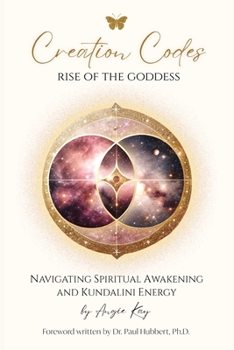 Paperback Creation Codes: Rise of the Goddess - Navigating Spiritual Awakening and Kundalini Energy Book