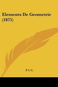 Paperback Elements De Geometrie (1875) [French] Book