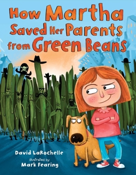 Hardcover How Martha Saved Her Parents from Green Beans Book