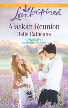 Alaskan Reunion - Book #2 of the Alaskan Grooms