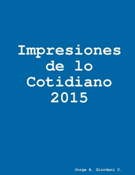 Paperback Impresiones de lo Cotidiano 2015 [Spanish] Book