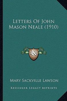 Paperback Letters Of John Mason Neale (1910) Book