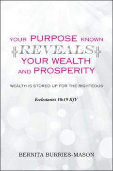 Hardcover Your Purpose Known Reveals Your Wealth and Prosperity Book