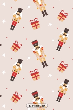 Notizbuch: Weihnachtsnussknacker Geschenke Muster 110 Seiten  Journal liniertes Papier | glänzendes Softcover | Notizbuch, Schreibheft, Geschenkidee (German Edition)