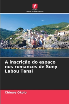Paperback A inscrição do espaço nos romances de Sony Labou Tansi [Portuguese] Book