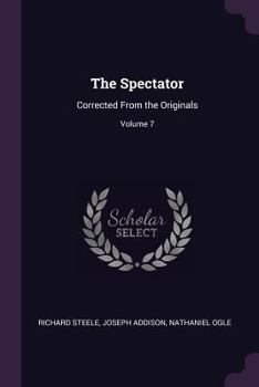 The Spectator, Vol. 7