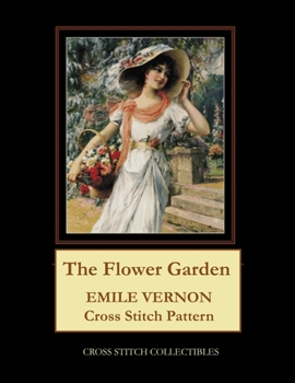 Paperback The Flower Garden: Emile Vernon Cross Stitch Pattern Book