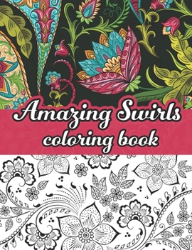 Paperback Amazing swirls coloring book: Swirls, Paisley, floral swirly coloring pages Book