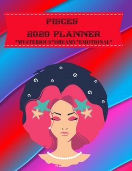 Pisces 2020 Planner: Mysterious*Dreamy*Emotional