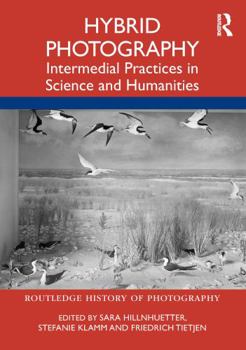 Paperback Hybrid Photography: Intermedial Practices in Science and Humanities Book