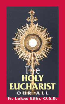 Paperback The Holy Eucharist: Our All Book