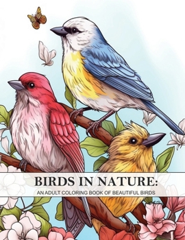 Paperback Birds In Nature Coloring Book For Adults: 49 Beautiful Bird Designs Book