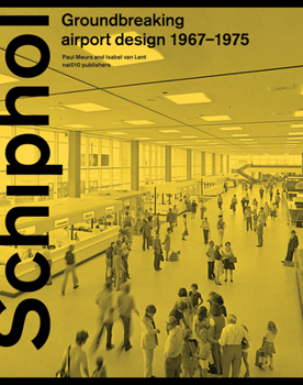 Paperback Schiphol: Groundbreaking Airport Design 1967-1975 Book