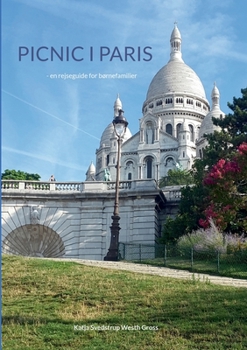 Paperback Picnic i Paris: - en rejseguide for børnefamilier [Danish] Book