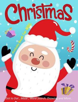 Paperback Christmas Activity Book for Kids: Dot to Dot, Maze, Word Search, Drawing and More.. Book