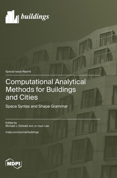 Computational Analytical Methods for Buildings and Cities: Space Syntax and Shape Grammar