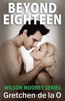 Beyond Eighteen - Book #3 of the Wilson Mooney