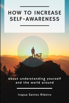 Paperback How to increase self-awareness: About understanding yourself and the world around Book