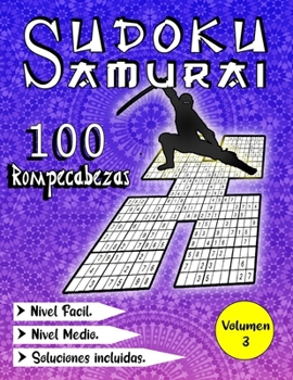 Paperback Sudoku Samurai / 100 Rompecabezas Nivel Fácil / Nivel Medio / Soluciones Incluidas / Volumen 3: Rompecabezas Sudoku Samurai De Nivel Fácil y Medio / L [Spanish] Book