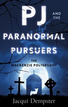 Paperback PJ and the Paranormal Pursuers: The Mackenzie Poltergeist Book