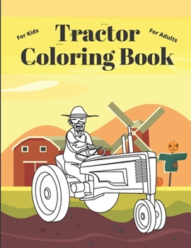 Paperback Tractor Coloring Book: Unique Tractor Harvester Designs For Kids Ages 2-4 4-8 & Adults Relaxation Stress Relief Book