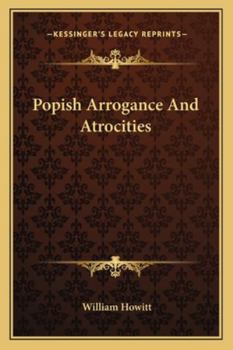 Paperback Popish Arrogance And Atrocities Book