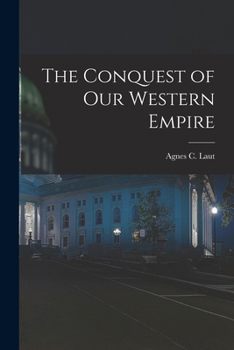 Paperback The Conquest of Our Western Empire Book