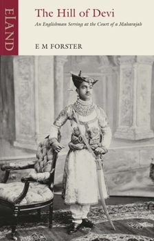 Paperback The Hill of Devi: An Englishman Serving at the Court of a Maharajah Book