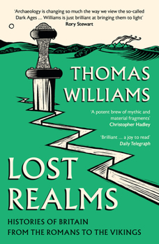 Paperback Lost Realms: Histories of Britain from the Romans to the Vikings Book