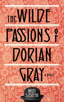 Paperback The Wilde Passions of Dorian Gray Book