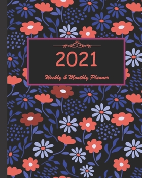 2021 Weekly & Monthly Planner: Calendar 2021 with relaxing designs and amazing quotes : 01 Jan 2021 to 31 Dec 2021, 141 ligned pages with flolar cover printed on high quality.