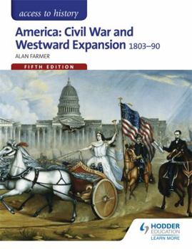 Paperback Access to History: America: Civil War and Westward Expansion 1803-1890 Book