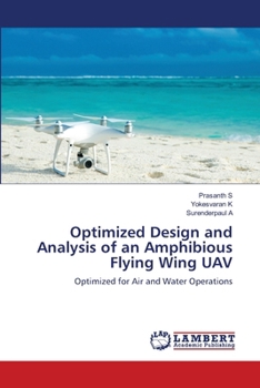 Optimized Design and Analysis of an Amphibious Flying Wing UAV