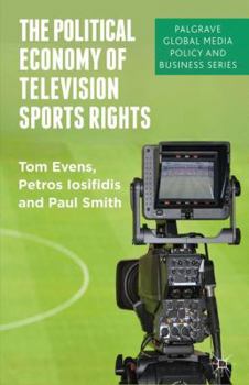 Hardcover The Political Economy of Television Sports Rights Book