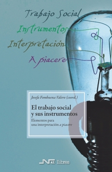 Paperback El trabajo social y sus instrumentos: Elementos para una interpretación a piacere [Spanish] Book