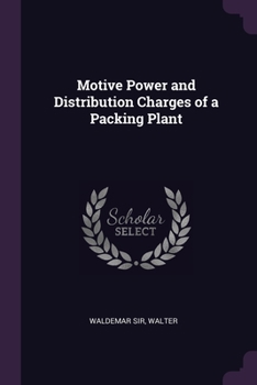 Paperback Motive Power and Distribution Charges of a Packing Plant Book