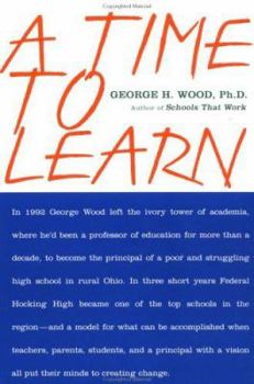 Paperback A Time to Learn: The Story of One High School's Remarkable Transformation and the People Who Made It Happen Book