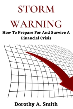 Paperback Storm Warning: How To Prepare For And Survive A Financial Crisis Book