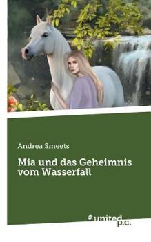 Paperback Mia und das Geheimnis vom Wasserfall [German] Book