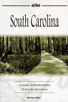 Paperback South Carolina: A Guide to Backcountry Travel & Adventure Book