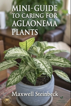 Paperback A mini-guide to caring for Aglaonema plants Book