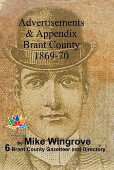 Paperback Advertisements and Appendix: Brant County Gazetteer and Directory 1869-70 Book