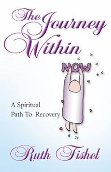 Paperback The Journey Within: A Spiritual Path to Recovery Book