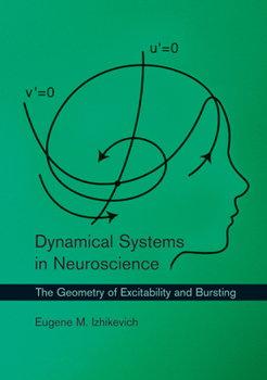 Paperback Dynamical Systems in Neuroscience: The Geometry of Excitability and Bursting Book