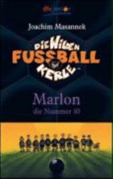 Marlon, die Nummer 10 - Book #10 of the Die Wilden Fußball Kerle