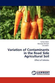 Paperback Variation of Contaminants in the Road Side Agricultural Soil Book